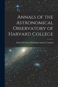 Cover image for Annals of the Astronomical Observatory of Harvard College