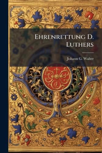 Cover image for Ehrenrettung D. Luthers