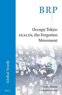 Cover image for Occupy Tokyo: SEALDs, the Forgotten Movement