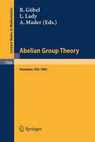 Cover image for Abelian Group Theory: Proceedings of the Conference held at the University of Hawaii, Honolulu, USA, December 28, 1982 - January 4, 1983