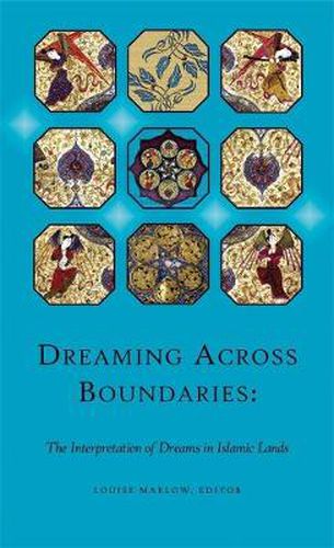 Dreaming Across Boundaries: The Interpretation of Dreams in Islamic Lands