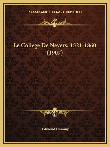 Le College de Nevers, 1521-1860 (1907)