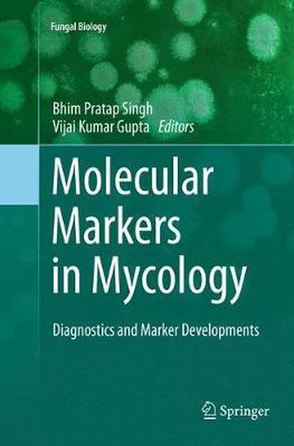 Molecular Markers in Mycology: Diagnostics and Marker Developments