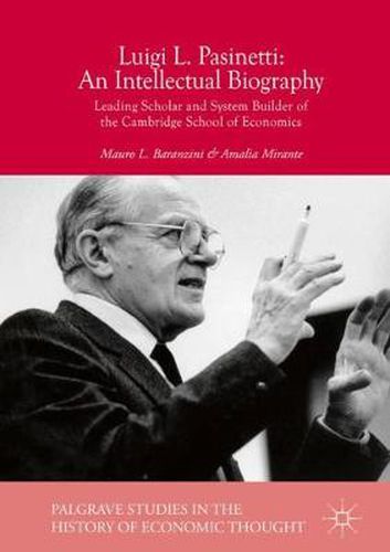 Cover image for Luigi L. Pasinetti: An Intellectual Biography: Leading Scholar and System Builder of the Cambridge School of Economics