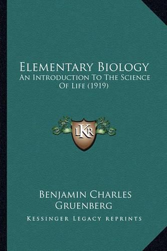 Elementary Biology: An Introduction to the Science of Life (1919)