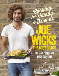 Cover image for Cooking for Family and Friends: 100 Lean Recipes to Enjoy Together
