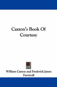 Cover image for Caxton's Book of Courtesy