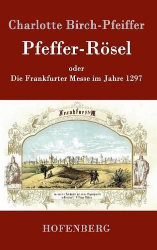 Cover image for Pfeffer-Roesel: oder Die Frankfurter Messe im Jahre 1297