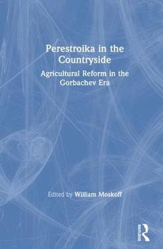 Cover image for Perestroika in the Countryside: Agricultural Reform in the Gorbachev Era