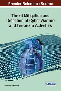 Cover image for Threat Mitigation and Detection of Cyber Warfare and Terrorism Activities