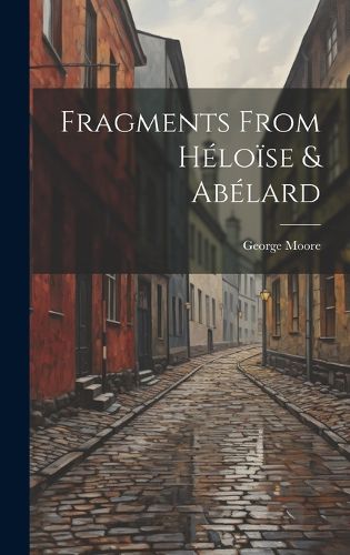 Cover image for Fragments From Heloise & Abelard