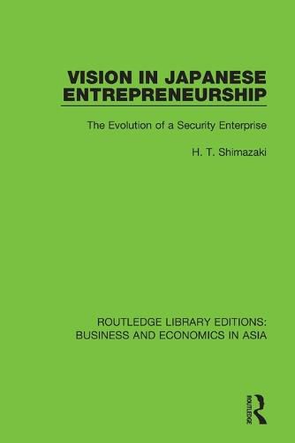 Cover image for Vision in Japanese Entrepreneurship: The Evolution of a Security Enterprise