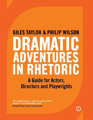 Dramatic Adventures in Rhetoric: A Guide for Actors, Directors and Playwrights