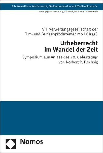 Cover image for Urheberrecht Im Wandel Der Zeit: Symposium Aus Anlass Des 70. Geburtstags Von Norbert P. Flechsig