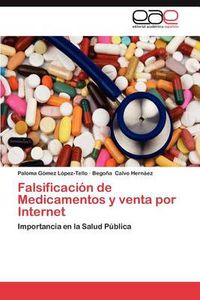 Cover image for Falsificacion de Medicamentos y Venta Por Internet