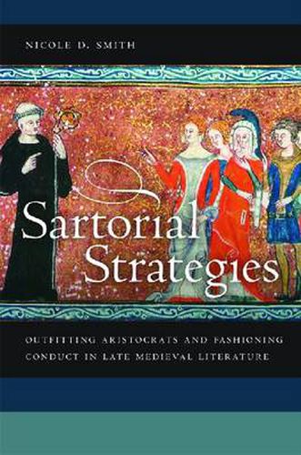 Cover image for Sartorial Strategies: Outfitting Aristocrats and Fashioning Conduct in Late Medieval Literature