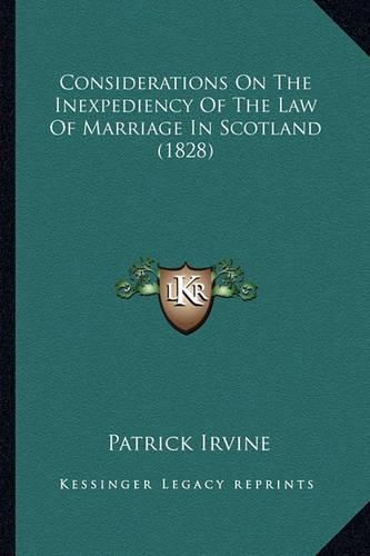 Cover image for Considerations on the Inexpediency of the Law of Marriage in Scotland (1828)