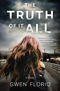 Cover image for The Truth Of It All: A Novel