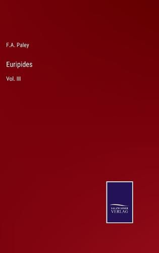 Euripides: Vol. III