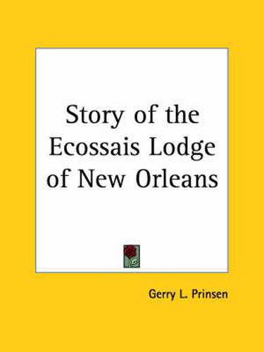 Cover image for Story of the Ecossais Lodge of New Orleans