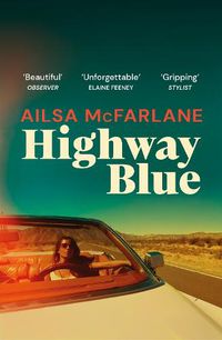 Cover image for Highway Blue: the must-read modern-day Bonnie and Clyde story of summer 2022