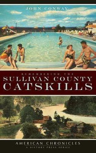 Cover image for Remembering the Sullivan County Catskills