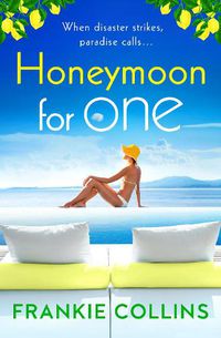 Cover image for Honeymoon For One: The perfect laugh-out-loud romantic comedy to escape with