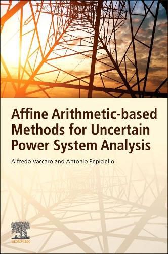 Cover image for Affine Arithmetic-Based Methods for Uncertain Power System Analysis