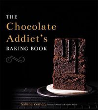 Cover image for The Chocolate Addict's Baking Book