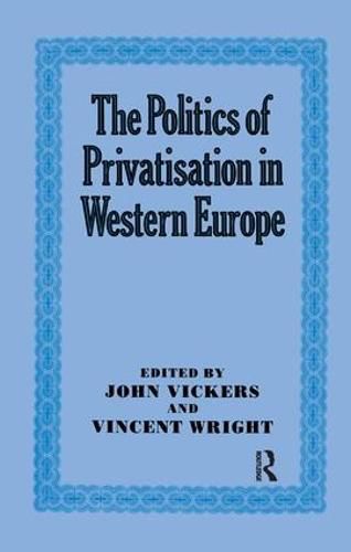 Cover image for The Politics of Privatisation in Western Europe