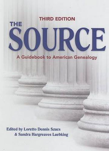 Cover image for The Source: A Guidebook to American Genealogy