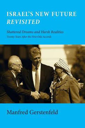 Cover image for Israel's New Future Revisited: Shattered Dreams and Harsh Realities, Twenty Years After the First Oslo Accords