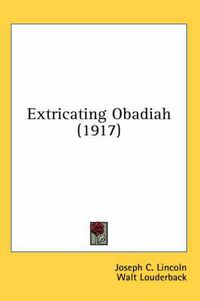 Cover image for Extricating Obadiah (1917)