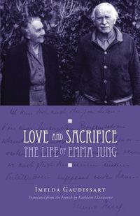 Cover image for Love and Sacrifice: The Life of Emma Jung [Paperback]