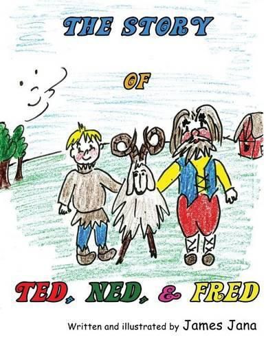 Cover image for The Story of Ted, Ned, and Fred