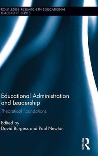 Cover image for Educational Administration and Leadership: Theoretical Foundations