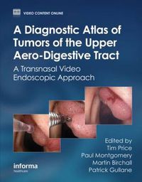 Cover image for A Diagnostic Atlas of Tumors of the Upper Aero-Digestive Tract: A Transnasal Video Endoscopic Approach