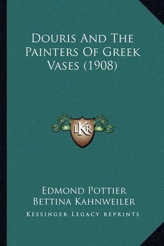 Douris and the Painters of Greek Vases (1908)