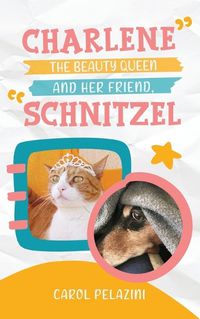 Cover image for Charlene, the Beauty Queen and Her Friend, Schnitzel