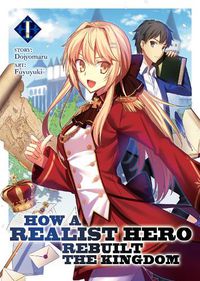 Cover image for How a Realist Hero Rebuilt the Kingdom (Light Novel) Vol. 1