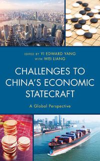 Cover image for Challenges to China's Economic Statecraft: A Global Perspective