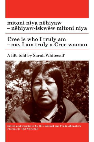 Cover image for mitoni niya nehiyaw / Cree is Who I Truly Am: nehiyaw-iskwew mitoni niya / Me, I am Truly a Cree Woman