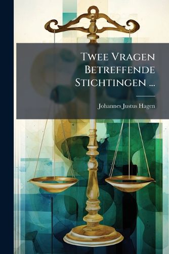 Cover image for Twee Vragen Betreffende Stichtingen ...