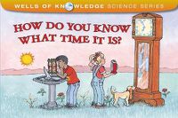 Cover image for How Do You Know What Time Is?: Measuring Time