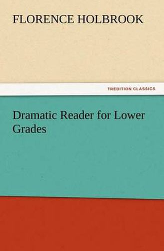 Cover image for Dramatic Reader for Lower Grades