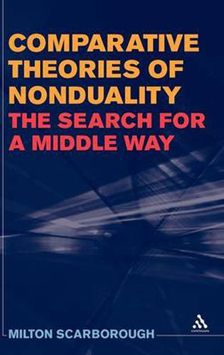 Cover image for Comparative Theories of Nonduality: The Search for a Middle Way