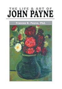 Cover image for The Life and Art of John Payne