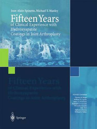 Cover image for Fifteen Years of Clinical Experience with Hydroxyapatite Coatings in Joint Arthroplasty