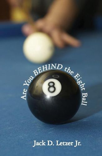 Cover image for Are You BEHIND the Eight Ball: Six Cornerstones of Financial Freedom