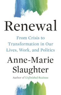 Cover image for Renewal: From Crisis to Transformation in Our Lives, Work, and Politics